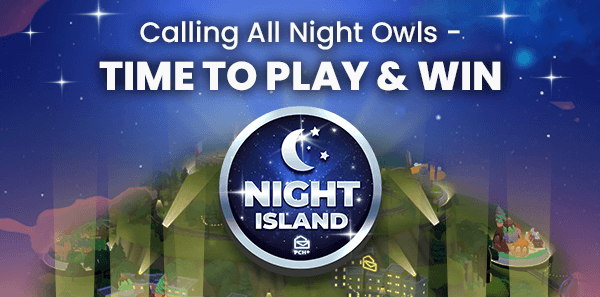 Calling All Night Owls - Time To Play And Win - Night Island!
