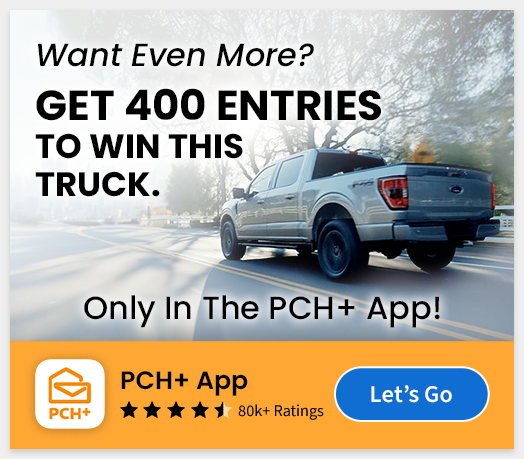 Want Even More? Get Four Hundred Entries To Win This Truck. Only In The PCH Plus App! Let's Go.